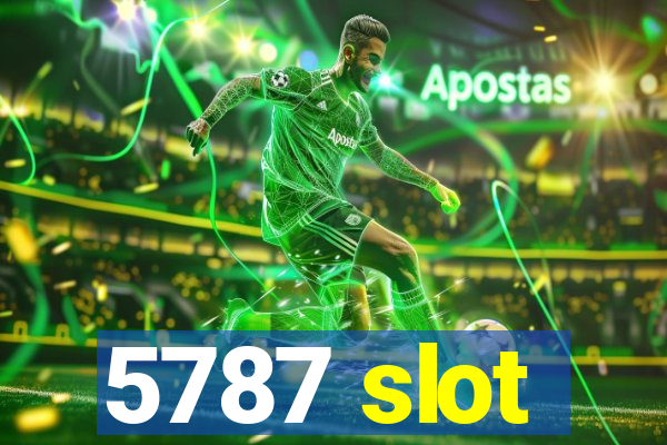 5787 slot